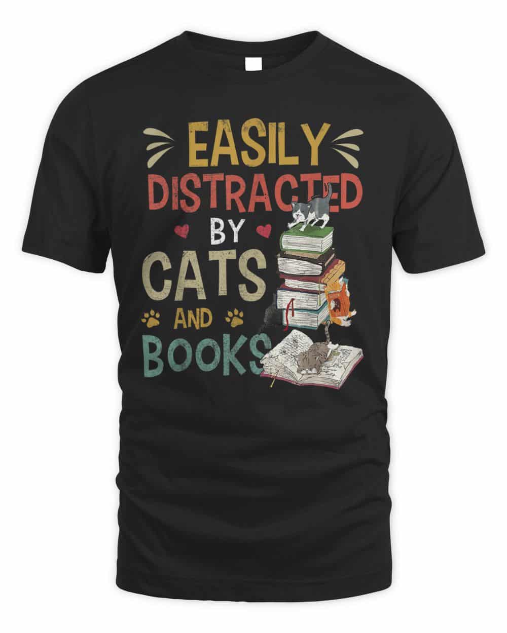 Cats 365 Easily Distracted by Cats & Books Cat & Book Lover T-Shirt
