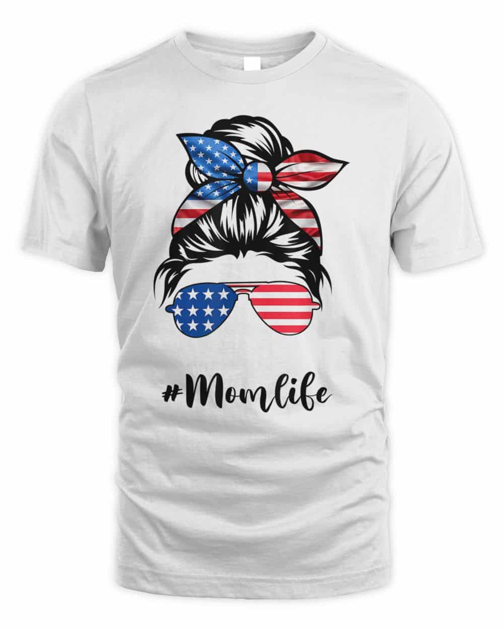Mom Life Messy Bun America Flag Mothers Day Gift 4th Of July T-Shirt